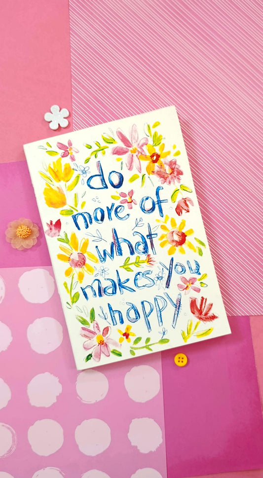 "Do What Makes You Happy" Notebook